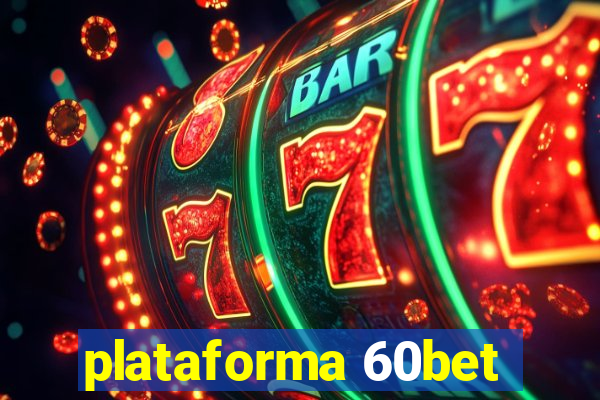 plataforma 60bet